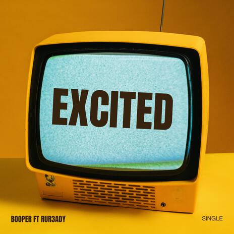 Excited ft. RuR3ady | Boomplay Music