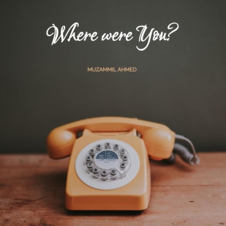 Where were you?