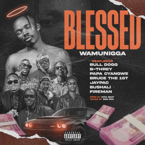 Blessed ft. Bull Dogg, Bushali, B Threy, Bruce The 1st & Papa Cyangwe
