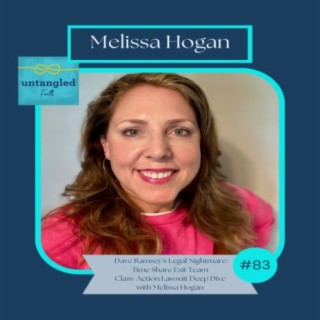 83: Dave Ramsey’s Legal Nightmare: Time Share Exit Team Class-Action Lawsuit Deep Dive with Melissa Hogan