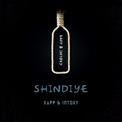 Shindiye ft. Intoxy | Boomplay Music