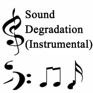 Sound Degradation (Instrumental)