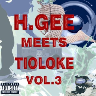 H.Gee meets TIOLOKE, Vol. 3 (Remix)