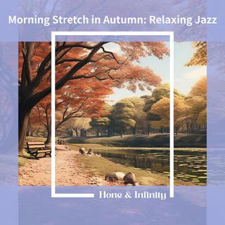 Morning Stretch in Autumn: Relaxing Jazz