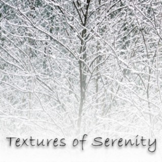 Textures of Serenity
