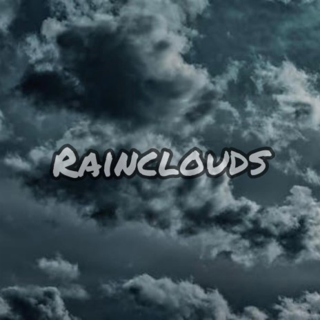 Rainclouds | Boomplay Music