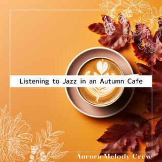 Listening to Jazz in an Autumn Cafe