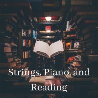 Strings, Piano, and Reading