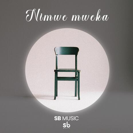 Nimwe mweka | Boomplay Music