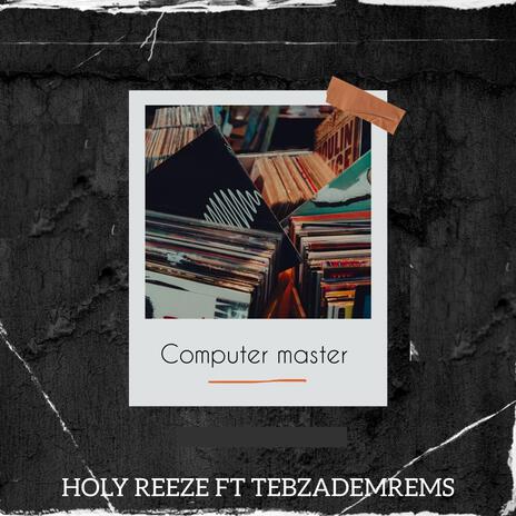 Computer master (feat. Tebzademrems) | Boomplay Music