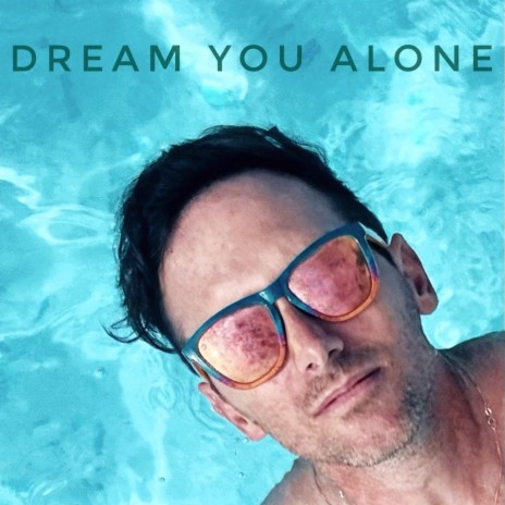 Dream You Alone | Boomplay Music