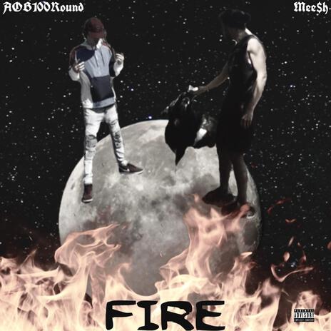 Fire ft. AOB100Round | Boomplay Music