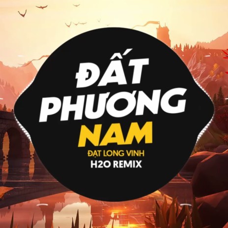 Đất Phương Nam Remix (Vinahouse) ft. Đạt Long Vinh | Boomplay Music