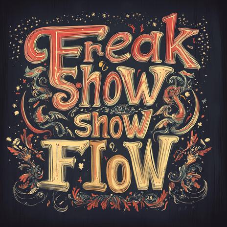 Freak Show Flow | Boomplay Music