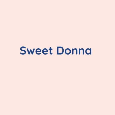 Sweet Donna | Boomplay Music