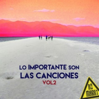 Lo Importante Son Las Canciones (VOL2)