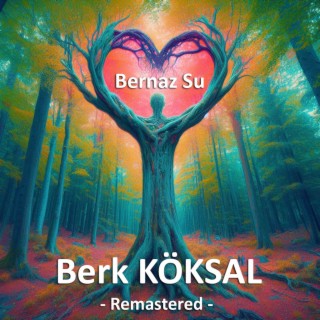 Bernaz Su KÖKSAL Bestesi - Remastered