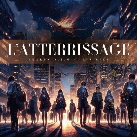 L'ATTERRISSAGE ft. Kr4k3n & X.I.M | Boomplay Music