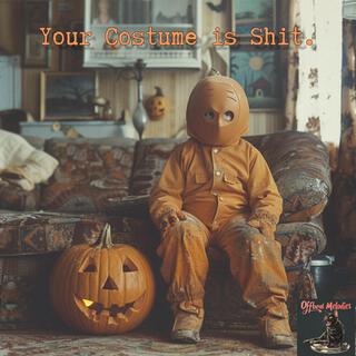 Your Costume Is Shit