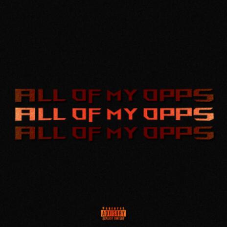 All Of My Opps | Boomplay Music