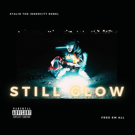 STILL GLOW ft. Free Em All | Boomplay Music