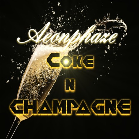 Coke -n- Champagne | Boomplay Music