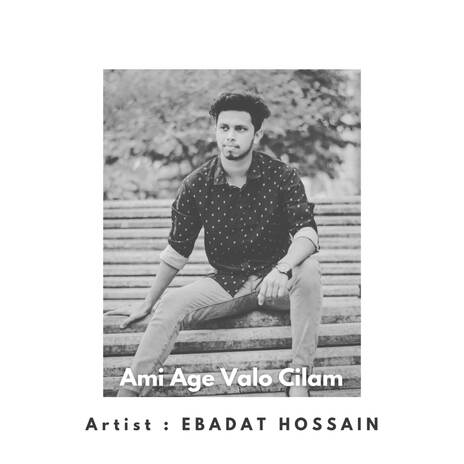 Ami Age Valo Cilam | Boomplay Music