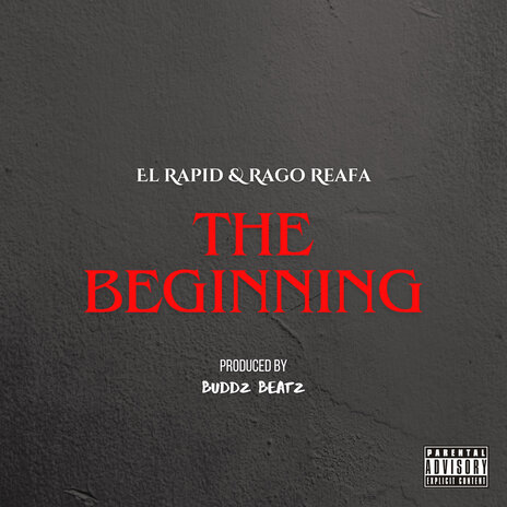 The Beginning ft. El Rapid & Rago Reafa | Boomplay Music