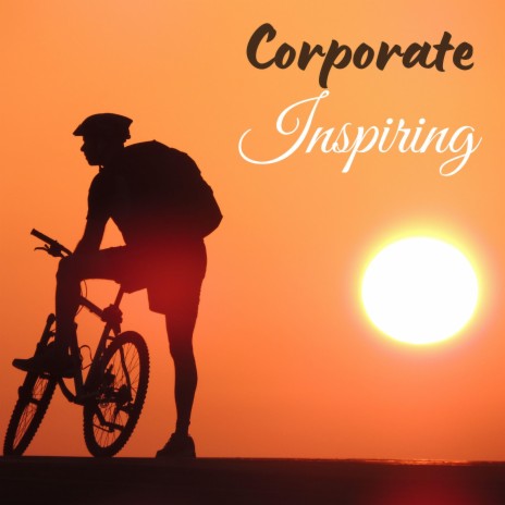 Inspiration Uplifting Corporate | Boomplay Music