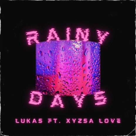 Rainy Days ft. Xyzsa Love | Boomplay Music