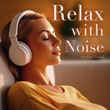 Relax with Noise | Boomplay Music