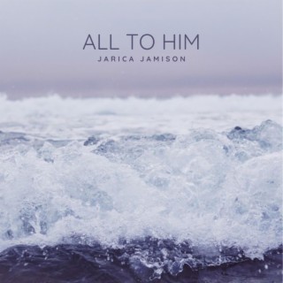 All To Him