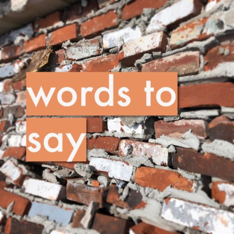 words to say | Boomplay Music