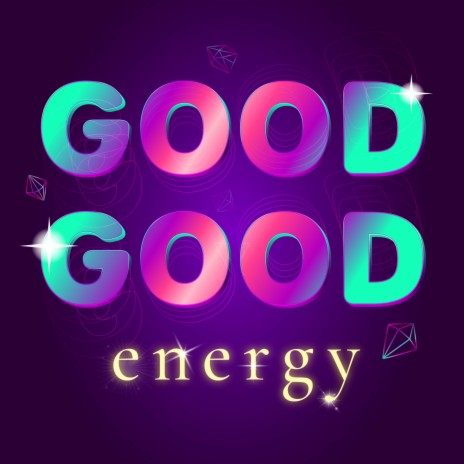 Good Good Energy ft. Michael Wilbur | Boomplay Music