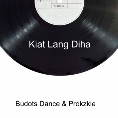 Kiat Lang Diha ft. Budots Dance | Boomplay Music