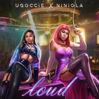 Loud ft. Niniola lyrics | Boomplay Music
