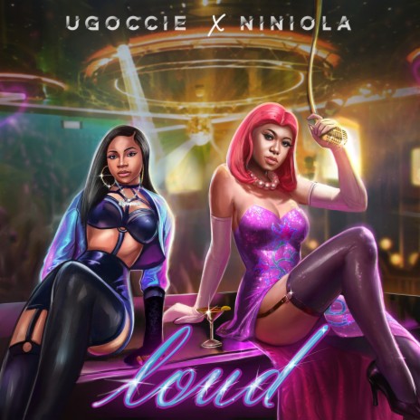 Loud ft. Niniola | Boomplay Music