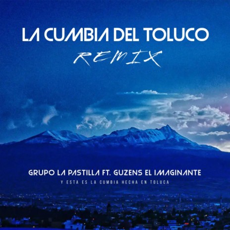 La Cumbia del Toluco (Remix) ft. Grupo La Pastilla | Boomplay Music