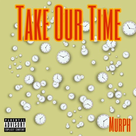 Take Our Time | Boomplay Music