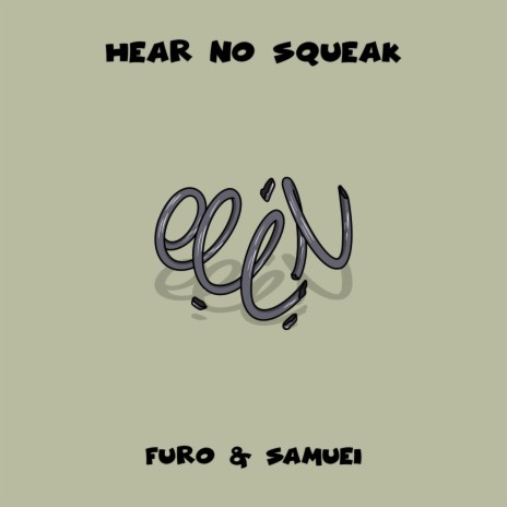 Hear No Squeak ft. Samuei