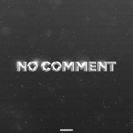 No Comment | Boomplay Music