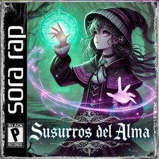 Susurros del alma ft. Keyblade, Mediyak, Kinox & Edgar Lee Junior lyrics | Boomplay Music