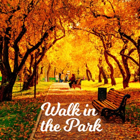 Walk in the Park | Boomplay Music