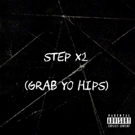 Step 2x (Grab Yo Hips)