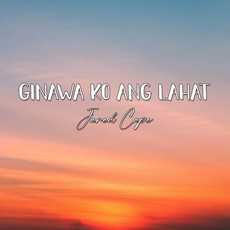 Ginawa ko ang lahat | Boomplay Music