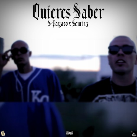 Quieres Saber ft. Semi 13 | Boomplay Music