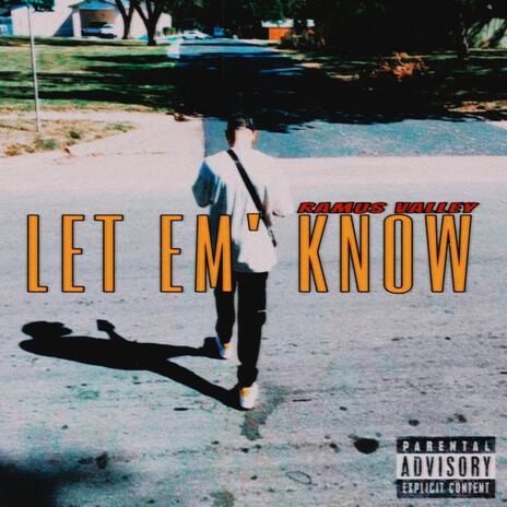 LET EM' KNOW | Boomplay Music