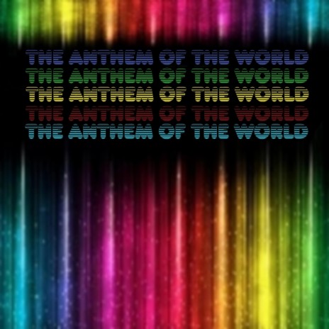 The Anthem of the World (feat. Mark Rantseli) (The Anthem of the World (feat. Mark Rantseli)) | Boomplay Music