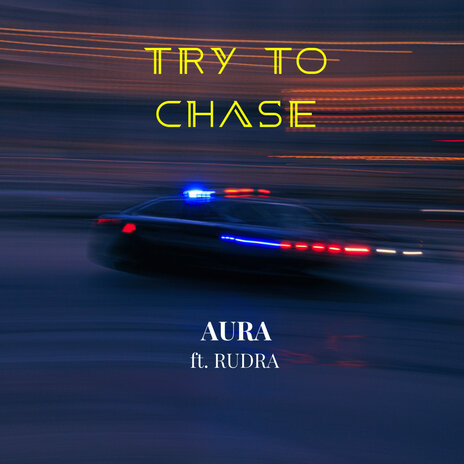 Try to Chase ft. RUDRA | Boomplay Music