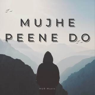 Mujhe Peene Do